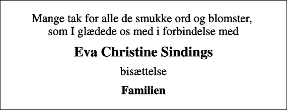 <p>Eva Christine Sindings<br />bisættelse<br />Familien</p>