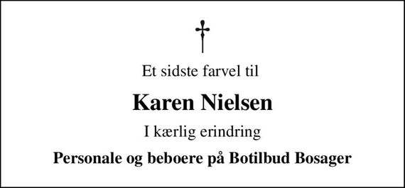 Et sidste farvel til 
Karen Nielsen
I kærlig erindring
Personale og beboere på Botilbud Bosager